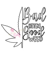 Bad B, Good Weed