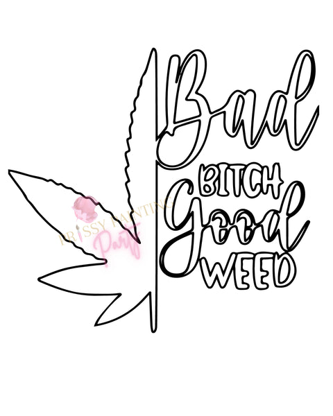 Bad B, Good Weed